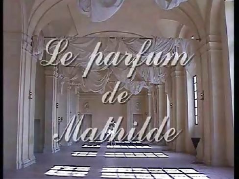 LE PARFUM DE MATHILDE